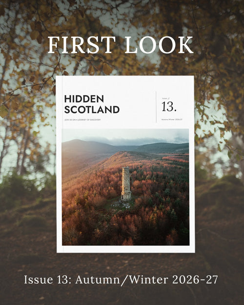 Hidden Scotland Magazine Issue 13, Autumn/Winter 2026-27, first look
