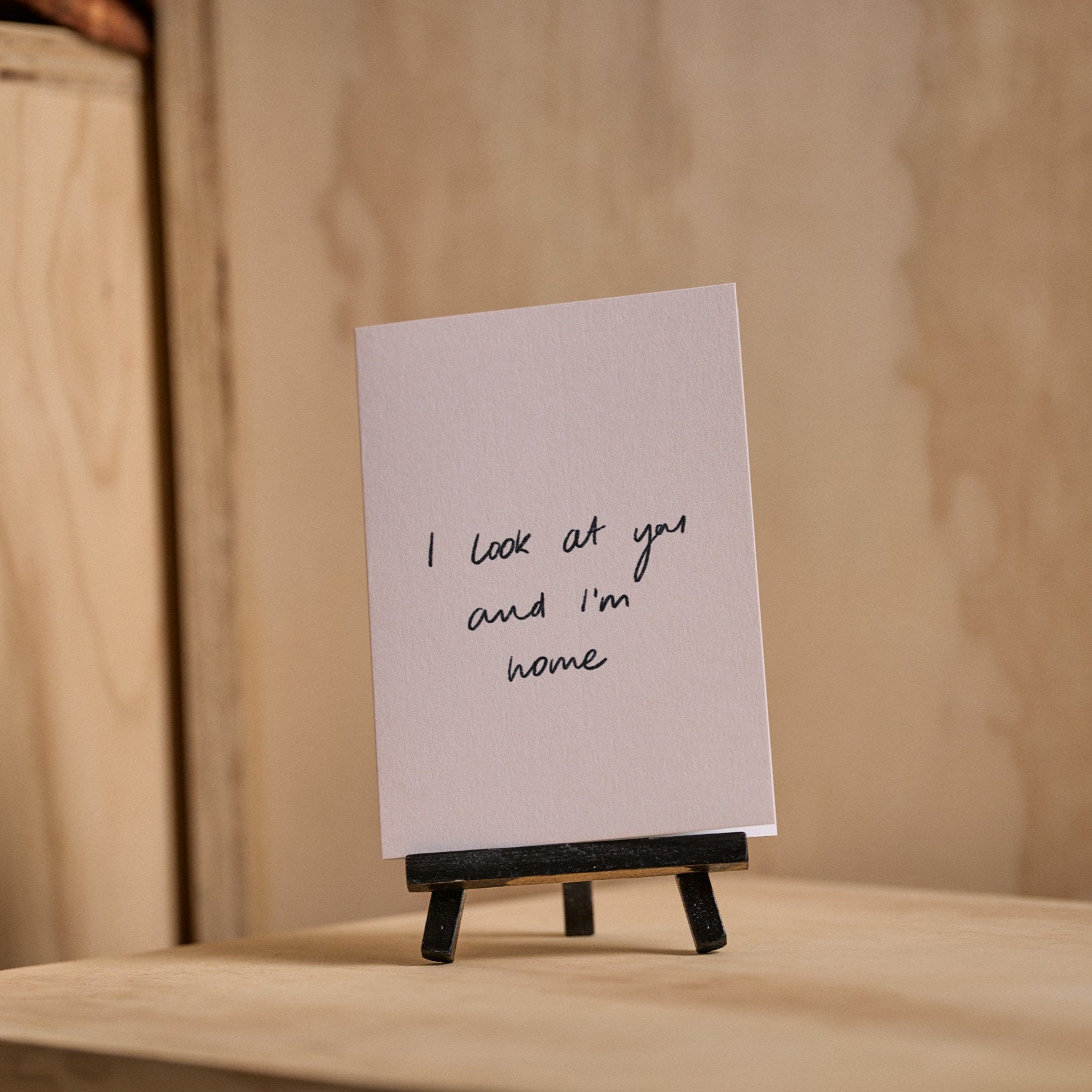 I Look At You And I'm Home Card