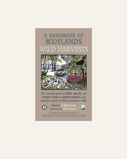 A Handbook of Scotland's Wild Harvests A Handbook of Scotland's Wild Harvests - Hidden Scotland
