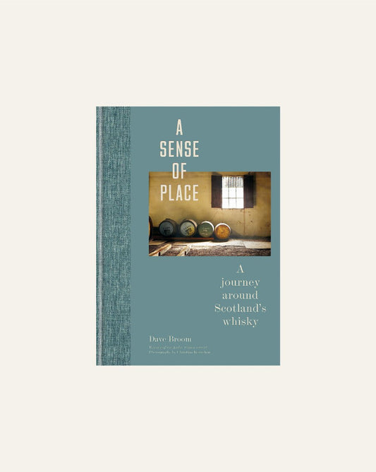 A Sense of Place: A journey around Scotland's whisky - Hidden Scotland