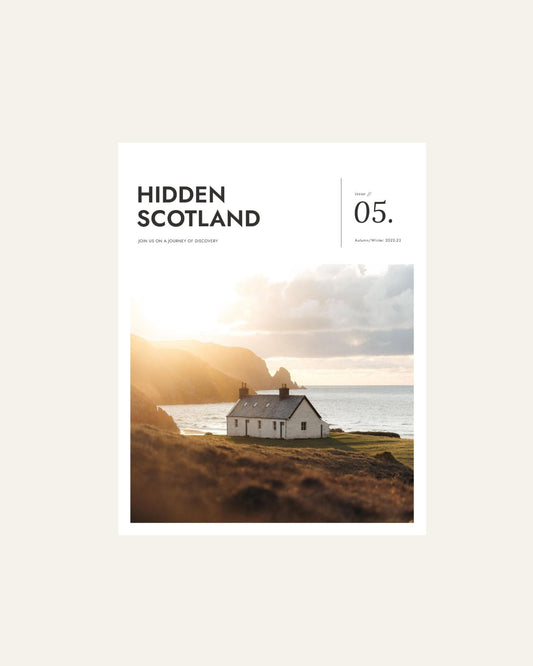 Hidden Scotland Magazine Issue 05 - Hidden Scotland